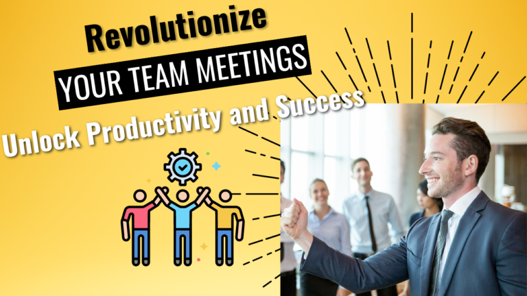 Revolutionize Your Team Meetings